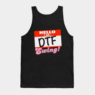 Hello I am DTF... Swing! Tank Top